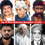 Top 10 Most Notorious Gangsters in India