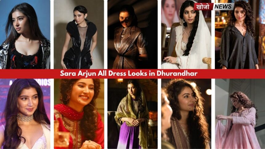 Sara Arjun All Dress Looks in Dhurandhar