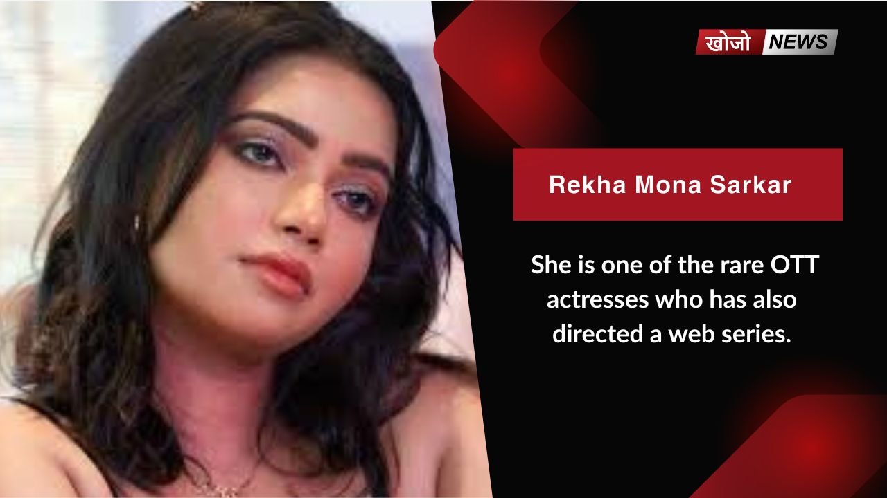 Rekha Mona Sarkar: Age, Web Series List & Biography 2026